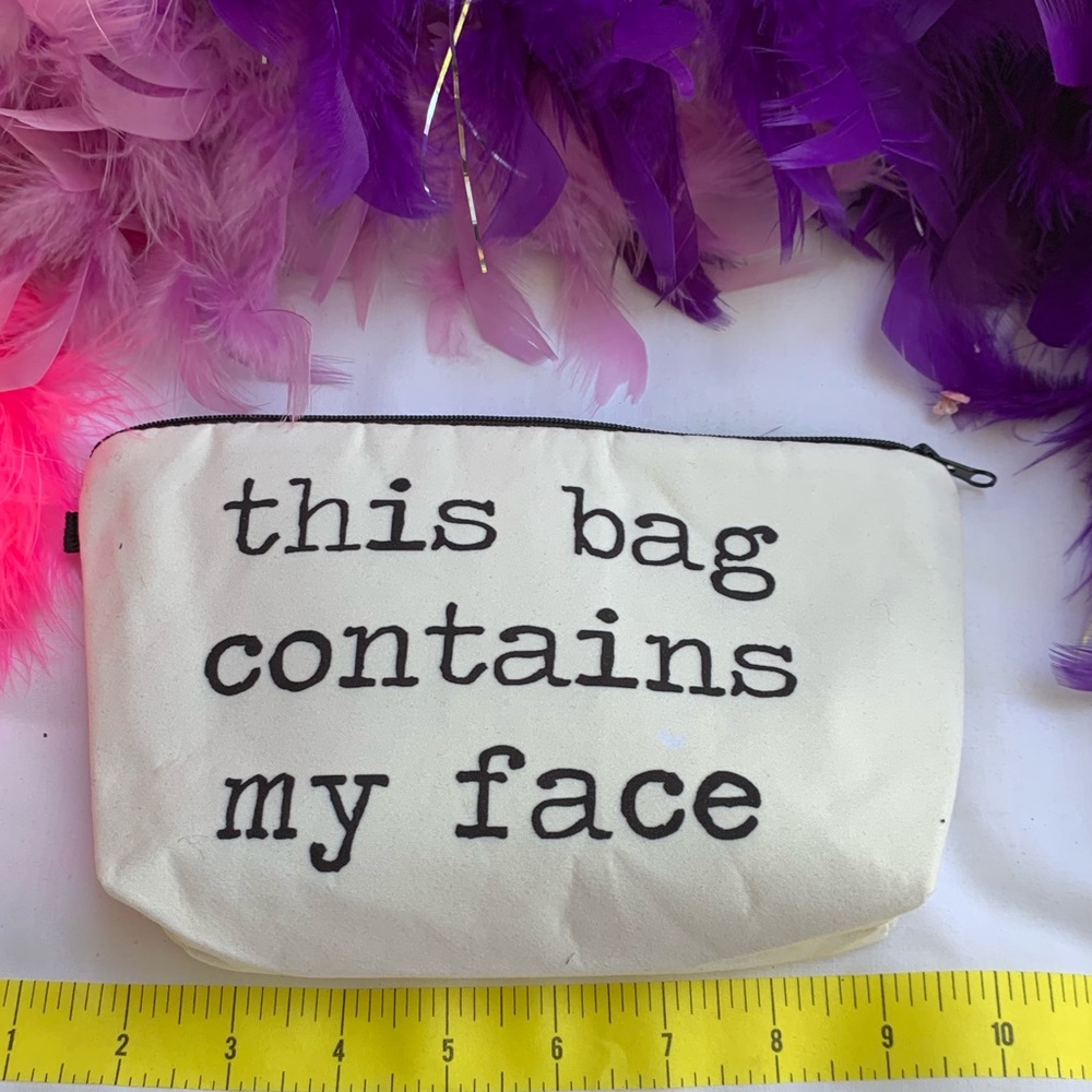 This Bag Contains My Face Makeup Bag